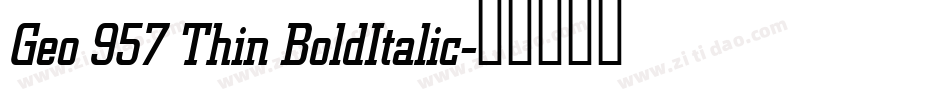 Geo 957 Thin BoldItalic字体转换